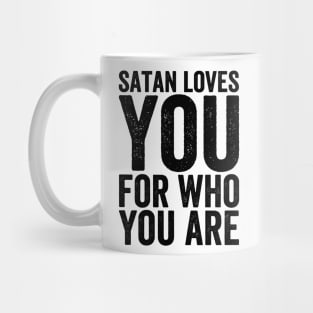 Satan Loves You For Who You Are - Black Style Mug